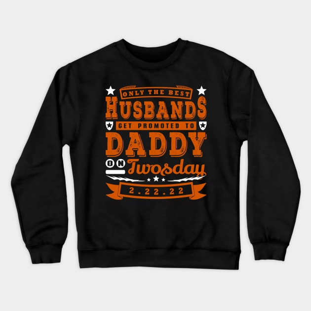 Promoted To Daddy on Twosday Typography White Brown Text Crewneck Sweatshirt by JaussZ